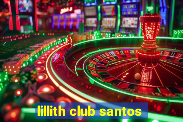 lillith club santos